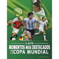Los Momentos Más Destacados de la Copa Mundial