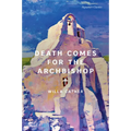 Death Comes for the Archbishop