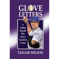 Glove Letters: A Father Recalls His Son's Greatest Game