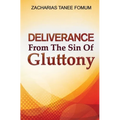 Deliverance From The Sin of Gluttony