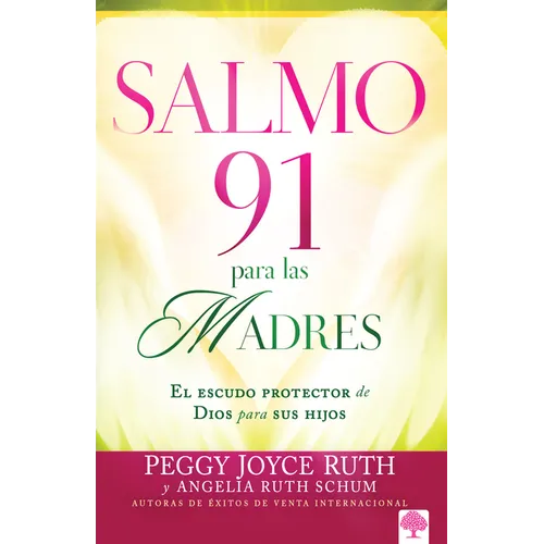 Salmo 91 Para Las Madres: El Escudo Protector de Dios Para Sus Hijos