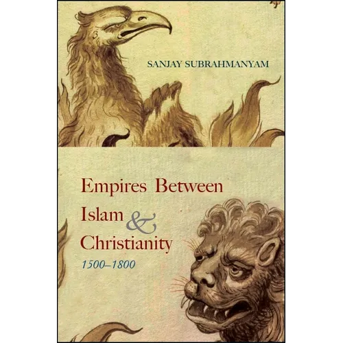Empires between Islam and Christianity, 1500-1800