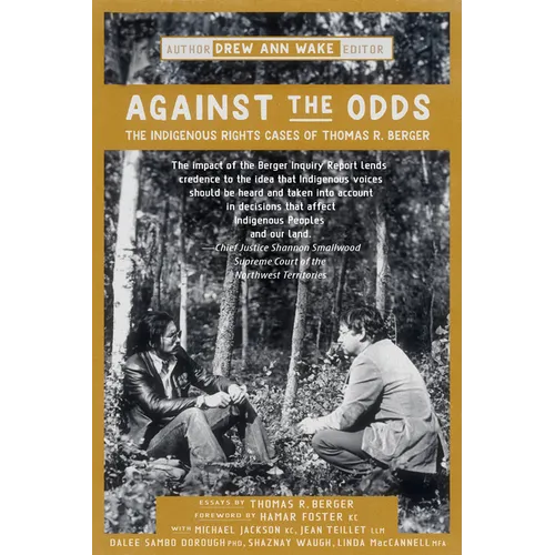Against the Odds: The Indigenous Rights Cases of Thomas R. Berger