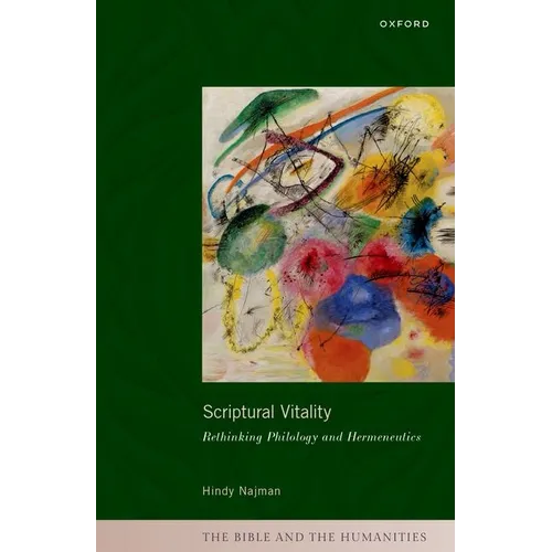 Scriptural Vitality: Rethinking Philology and Hermeneutics