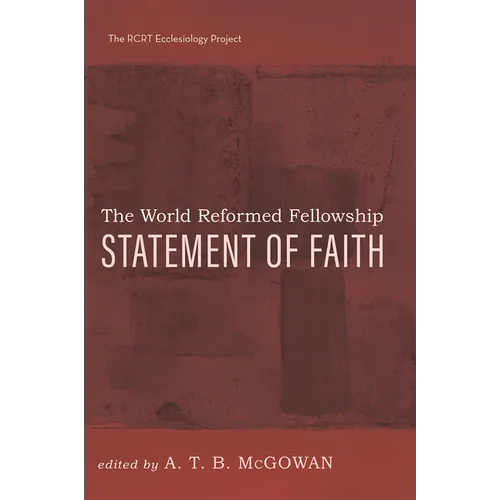 The World Reformed Fellowship Statement of Faith