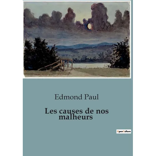 Les causes de nos malheurs