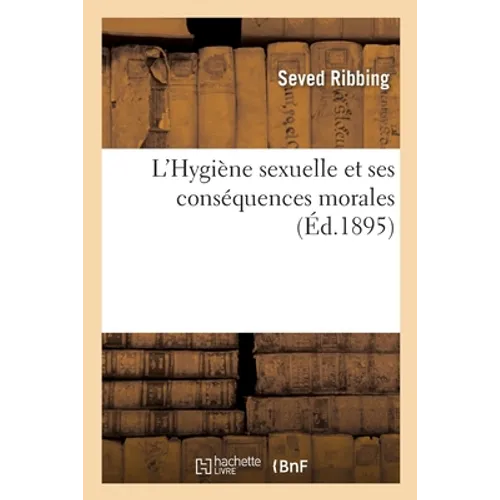 L'Hygiène Sexuelle Et Ses Conséquences Morales