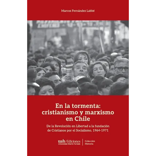 En la tormenta: cristianismo y marxismo en Chile