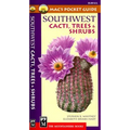 Mac's Pocket Guide Southwest Cacti, Trees & Shrubs