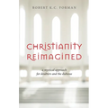 Christianity Reimagined: A Mystical Approach for Doubters and the Dubious