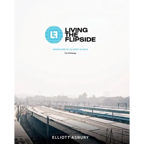 Living the Flipside: Adventures of an Expat in Delhi