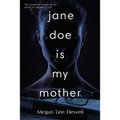 Jane Doe is My Mother