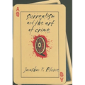 Surrealism and the Art of Crime