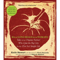 It's a Long Road to a Tomato: Tales of an Organic Farmer Who Quit the Big City for the (Not So) Simple Life