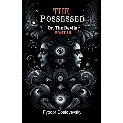 The Possessed Or, The Devils Part III
