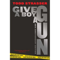 Give a Boy a Gun: 20th Anniversary Edition