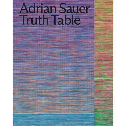 Adrian Sauer: Truth Table: Spectrum - International Prize for Photography of the Stiftung Niedersachsen, 2023
