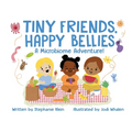 Tiny Friends, Happy Bellies: A Microbiome Adventure!