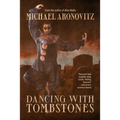 Dancing with Tombstones