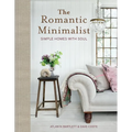 The Romantic Minimalist: Simple Homes with Soul