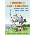 Fishing's Best Excuses: Hilarious Quips Every Angler Should Know