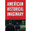 The American Historical Imaginary: Contested Narratives of the Past