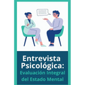 Entrevista Psicológica: Evaluación integral del Estado Mental