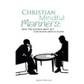 Christian Mindful Manners: How The Church Must Act Concerning Mental Illness