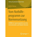 Vom Nothilfeprogramm Zur Normensetzung: Unrwa Im Spannungsfeld Zwischen Internationalen Und Lokalen Normen