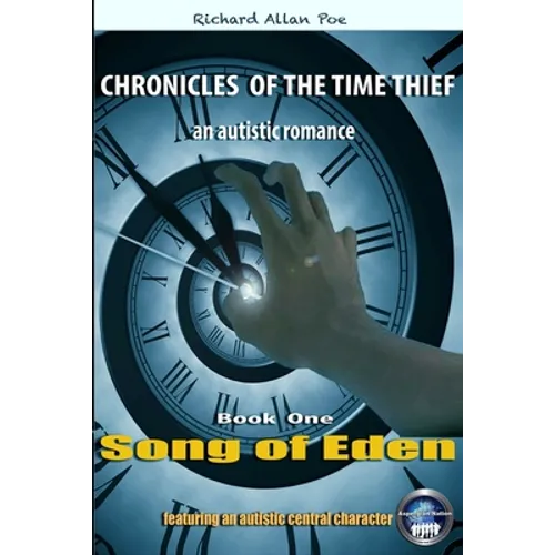 CHRONICLES OF THE TIME THIEF - Song of Eden: an autistic romance