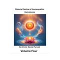 Materia Medica of Homeopathic Gemstones: Volume Four