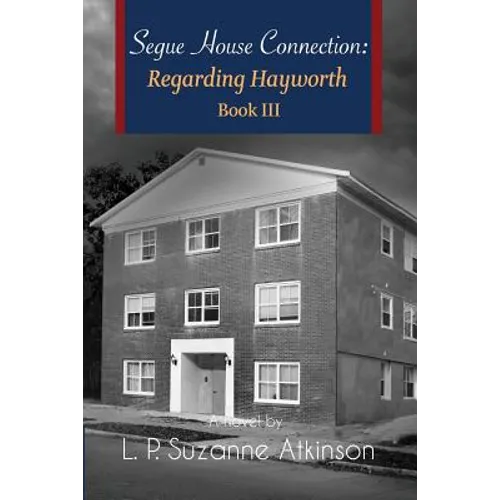 Segue House Connection: Regarding Hayworth Book III