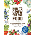 How to Grow Your Own Food: An Illustrated Beginner's Guide to Container Gardening