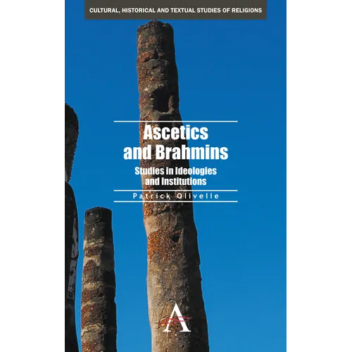 Ascetics and Brahmins: Studies in Ideologies and Institutions