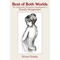 Best of Both Worlds: The Unauthorized Metaphysical Autobiography of Dorothy Hoogstraten