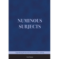 Numinous Subjects: Engendering the Sacred in Western Culture, An Essay