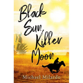 Black Sun, Killer Moon