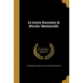 Le istorie fiorentine di Niccolò Machiavelli;