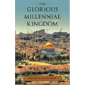 The Glorious Millennial Kingdom