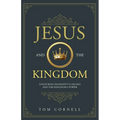 Jesus and the Kingdom: Unlocking Humanity's Calling and the Kingdom's Power