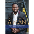 Twice Over a Man: A Fierce Memoir of an Orphan Boy Who Doggedly Determined a Finer Life