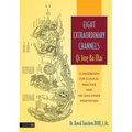 Eight Extraordinary Channels: Qi Jing Ba Mai: A Handbook for Clinical Practice and Nei Dan Inner Meditation