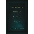Suffering Wisely and Well: The Grief of Job and the Grace of God