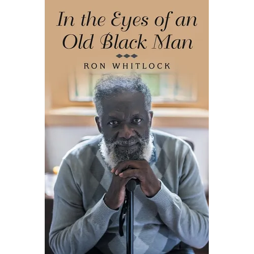 In the Eyes of an Old Black Man