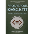 Prosperous Descent: Crisis as Opportunity in an Age of Limits