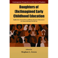 Daughters of (Re)Imagined Early Childhood Education: Reflective Narratives of Black Women Educators in Texas During Covid-19