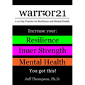 warr;or21: A 21-Day Practice for Resilience and Mental Health - Increase Your: Resilience, Inner Strength, & Mental Health - You Got This!