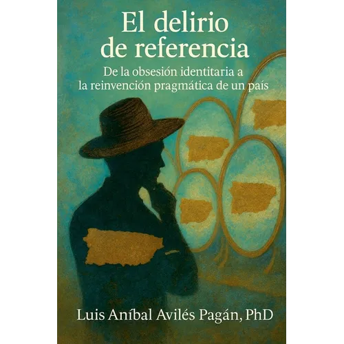 El Delirio de Referencia: De la obsesión identitaria a la reinvención pragmática de un país