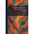 One Hundred and Seventy Chinese Poems