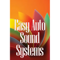 Easy Auto Sound Systems: An Introduction To Crucial Auto Repair, Maintenance, And Upkeep